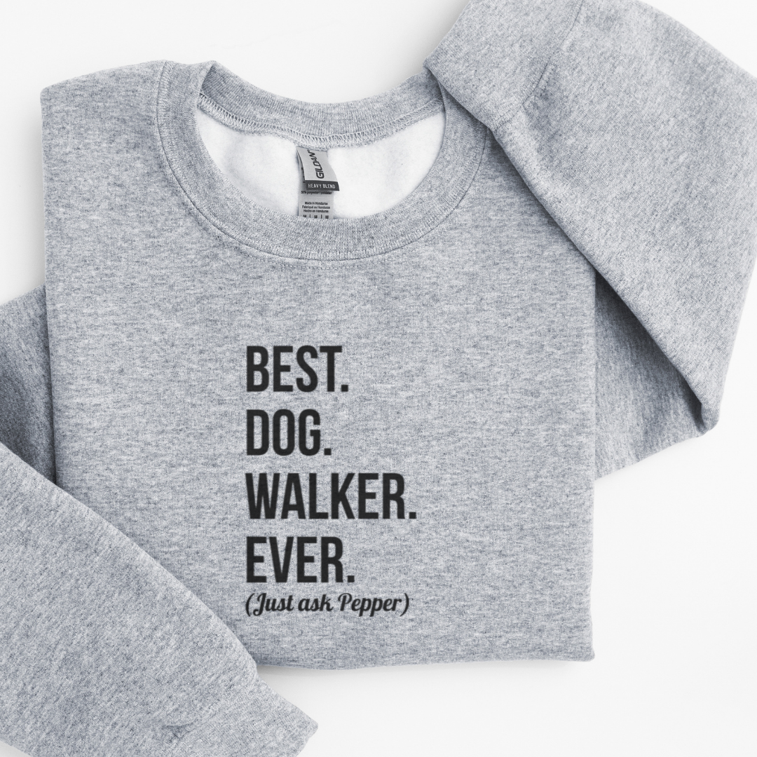 Personalised “Best Dog Walker Ever” Sweatshirt – Custom Printed with Dog Name
