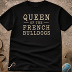Queen Of The French Bulldogs (Frenchie) T-Shirt