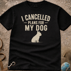 I Cancelled Plans For My Dog French Bulldog (Frenchie) T-Shirt