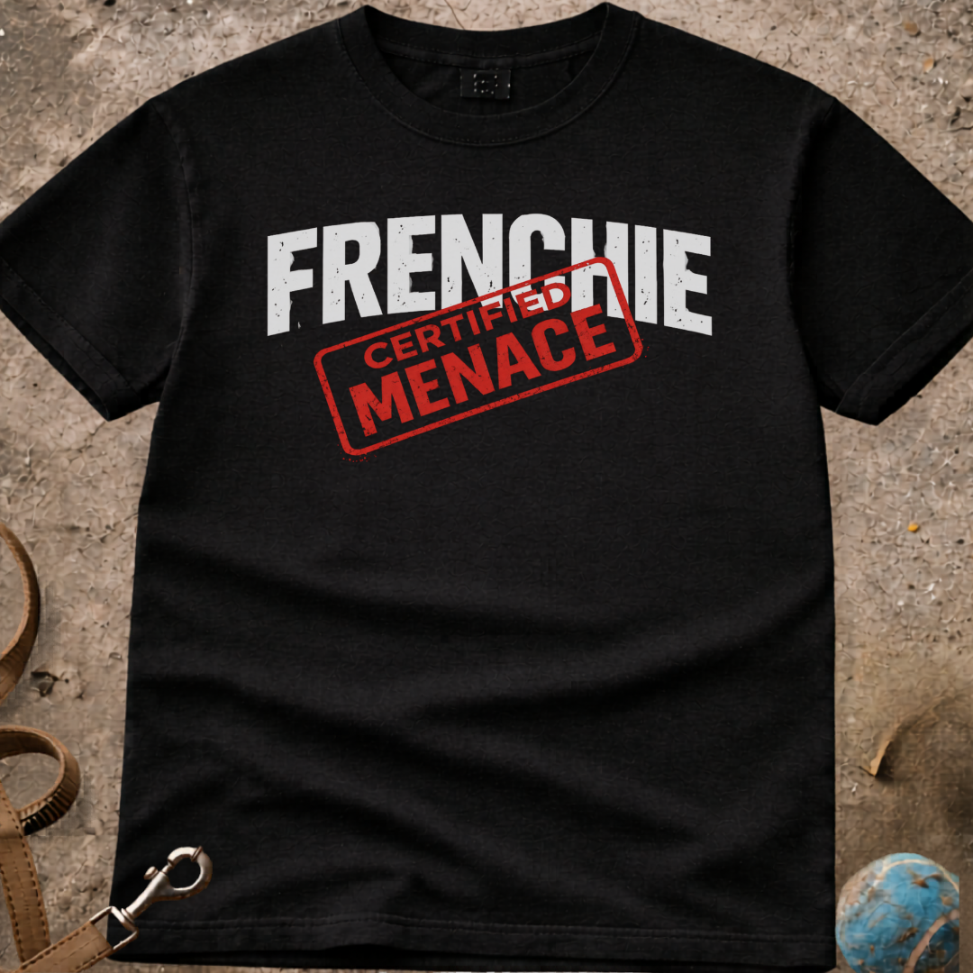 FRENCHIE Certified Menace T-Shirt