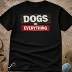 DOGS Over Everything T-Shirt