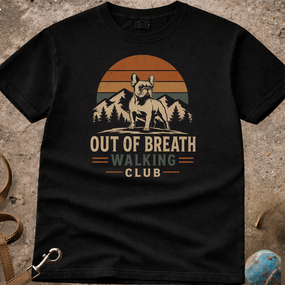 Out Of Breath Dog Walking Club French Bulldog (Frenchie) T-Shirt
