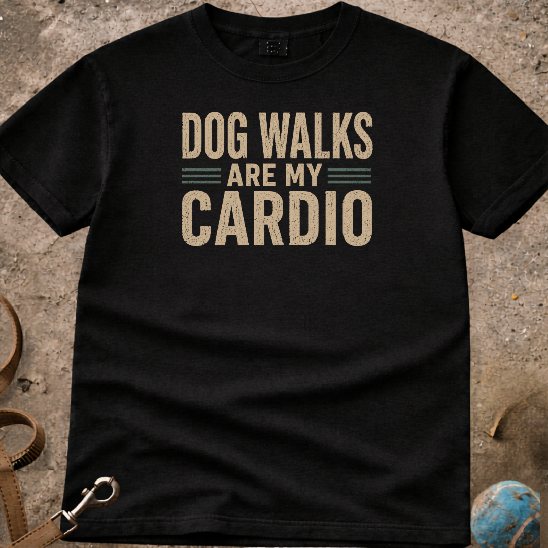 Dog Walks Are My Cardio T-Shirt