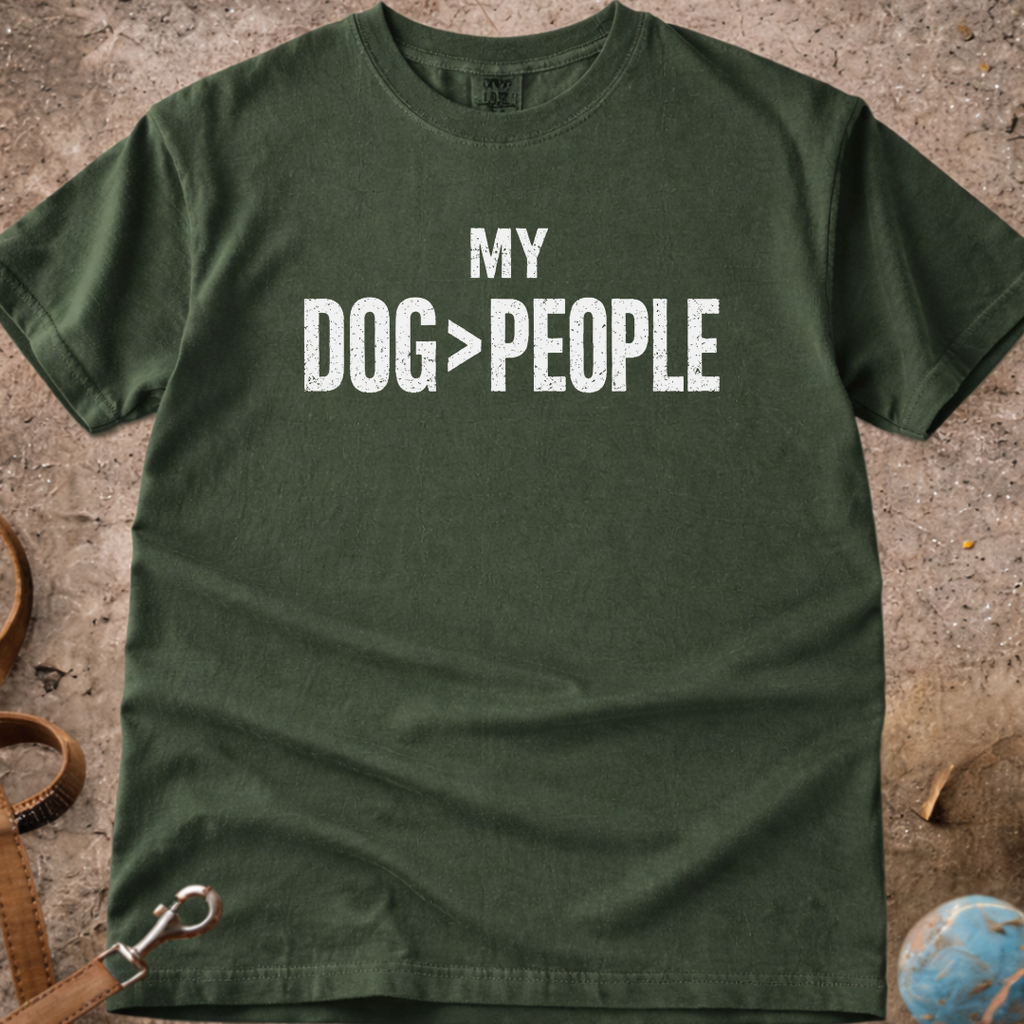 My Dog Over People T-Shirt