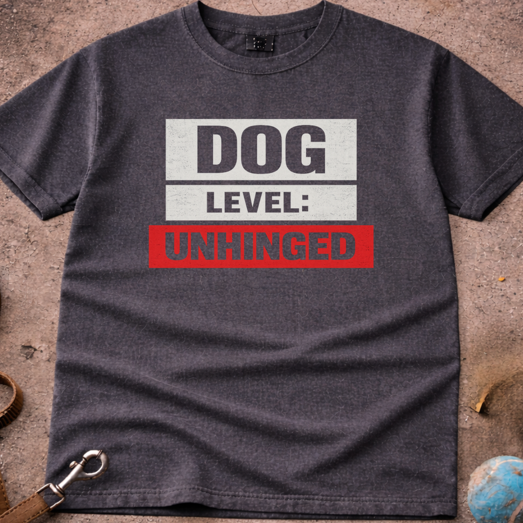 DOG Level UNHINGED T-Shirt