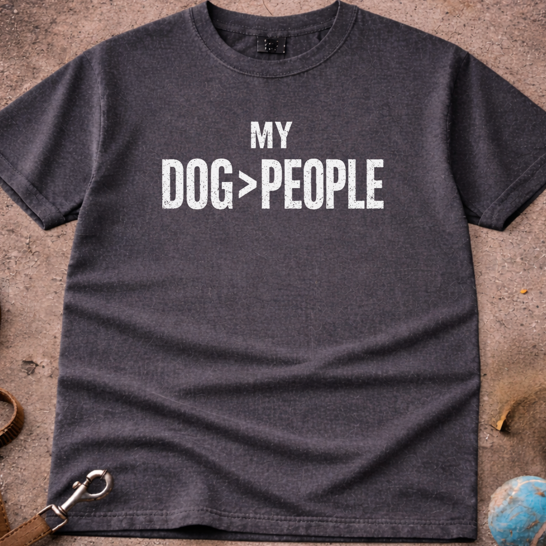 My Dog Over People T-Shirt