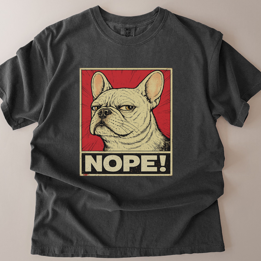 French Bulldog (Frenchie) Side Eye NOPE! T-Shirt