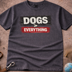 DOGS Over Everything T-Shirt