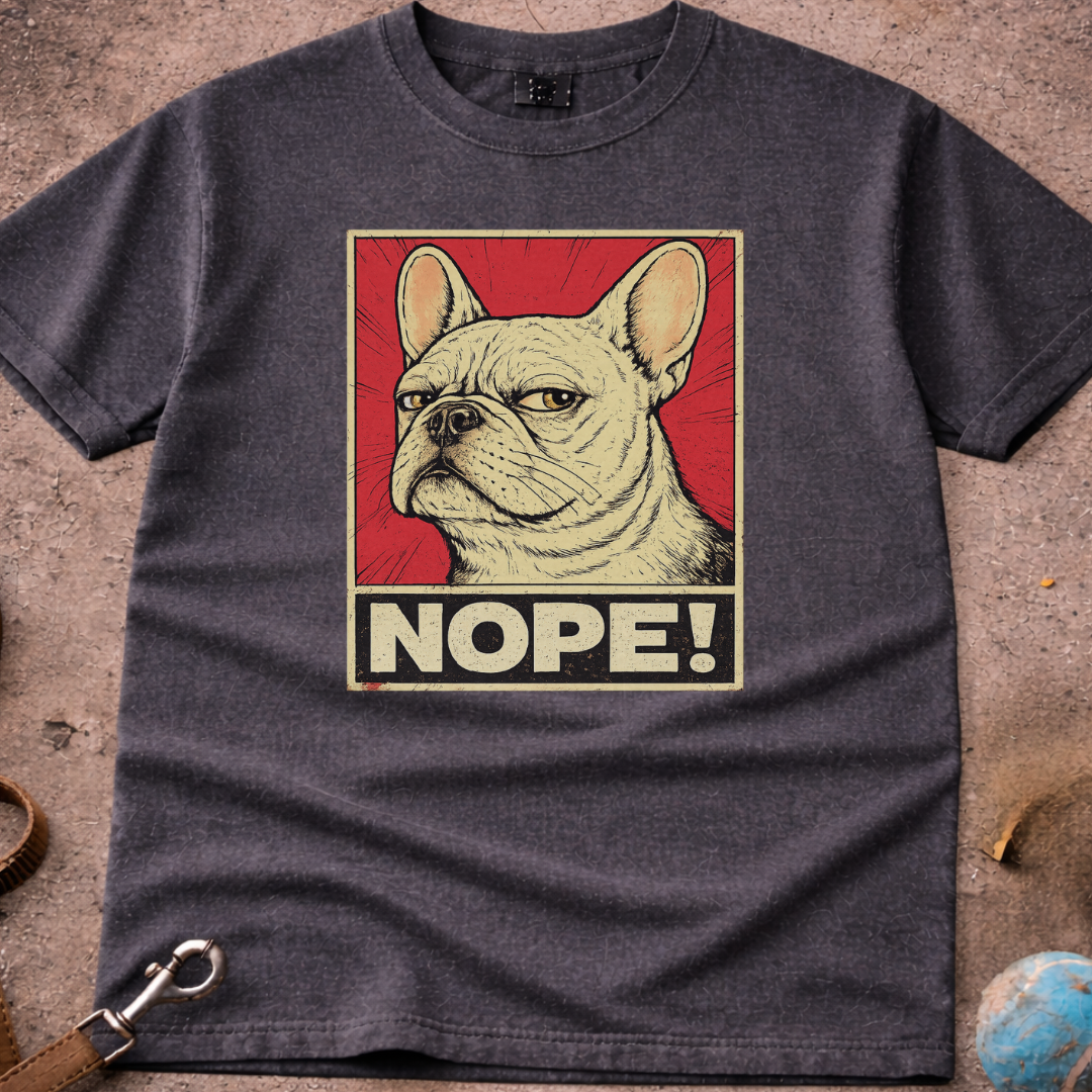 French Bulldog (Frenchie) Side Eye NOPE! T-Shirt