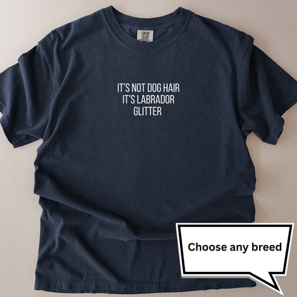 personalised its not dog hair its (any breed) glitter t-shirt