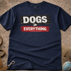 DOGS Over Everything T-Shirt