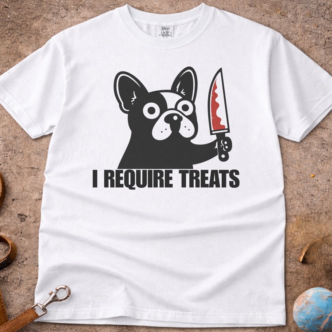 French Bulldog (Frenchie) I Require Treats T-Shirt